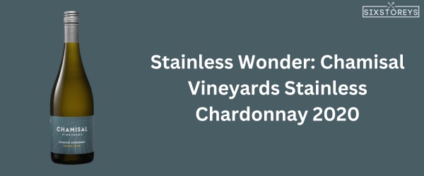 Chamisal Vineyards Stainless Chardonnay 2020 - Best Chardonnay Wine of 2024