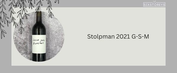 Stolpman 2021 G-S-M - Best Red Blend Wine in 2024