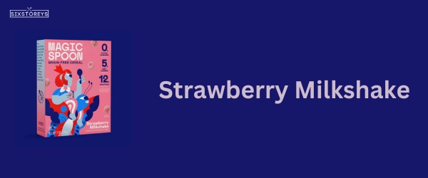 Strawberry Milkshake - Best Magic Spoon Cereal Flavor