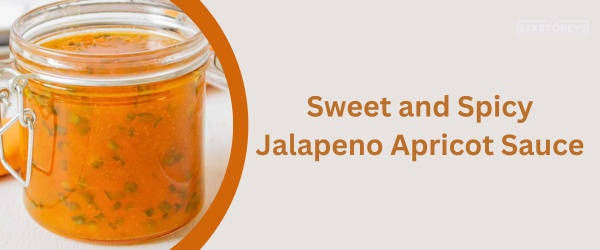Jalapeno Apricot Sauce - Best Chicken Nugget Sauce