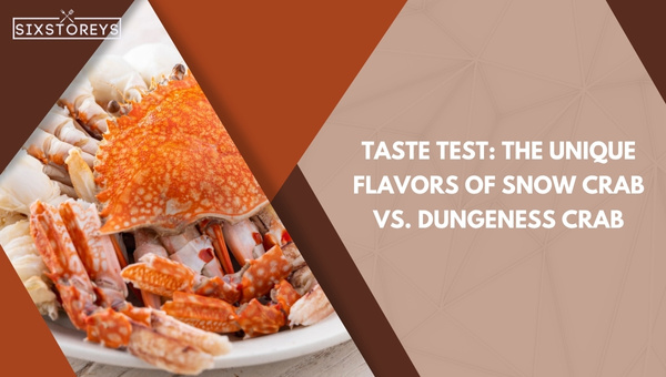 Taste Test: The Unique Flavors of Snow Crab vs. Dungeness Crab