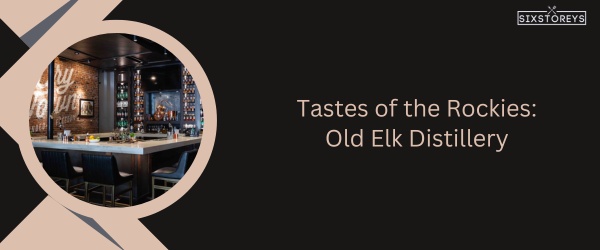 Old Elk Distillery - Best Restaurant in Fort Collins