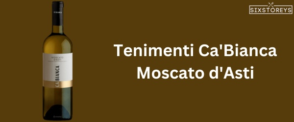 Tenimenti Ca'Bianca Moscato d'Asti - Best Moscato Wine To Drink in 2023