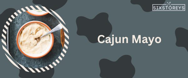 Cajun Mayo - Best Firehouse Subs Sauce