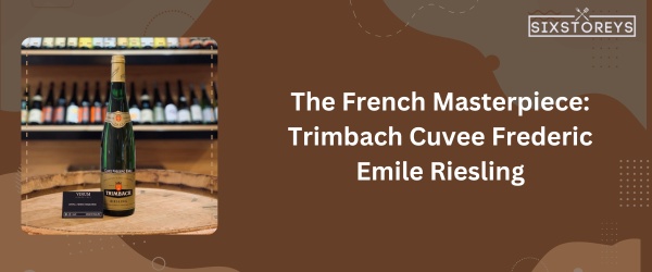 Trimbach Cuvee Frederic Emile Riesling - Best Sweet White Wines
