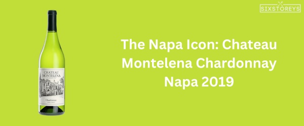 Chateau Montelena Chardonnay Napa 2019 - Best Chardonnay Wine of 2024