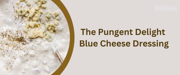 Blue Cheese Dressing - Best Chicken Nugget Sauce
