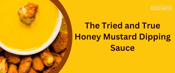 Honey Mustard Dipping Sauce - Best Chicken Nugget Sauce