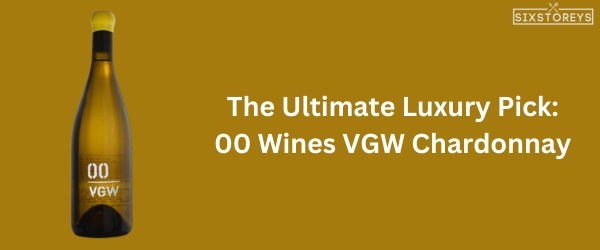 00 Wines VGW Chardonnay - Best Chardonnay Wine of 2024
