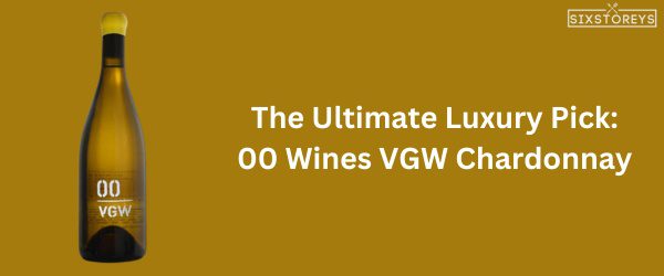 00 Wines VGW Chardonnay - Best Chardonnay Wine of 2024