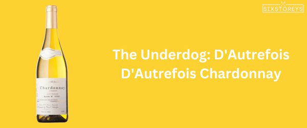 D'Autrefois D'Autrefois Chardonnay - Best Chardonnay Wine of 2024