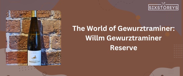 Willm Gewurztraminer Reserve - Best Sweet White Wines