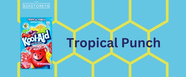 Tropical Punch - Best Kool-Aid Flavor