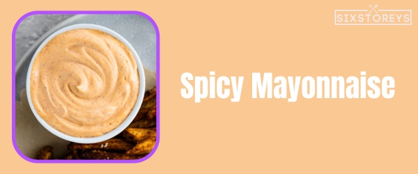 Spicy Mayonnaise - Best Church's Chicken Sauce of 2023