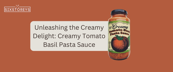 Creamy Tomato Basil Pasta Sauce - Best Trader Joe's Pasta Sauce in 2024