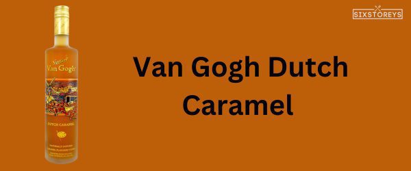 Van Gogh Dutch Caramel Vodka