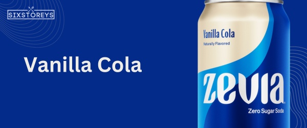 Vanilla Cola - Best Zevia Flavor