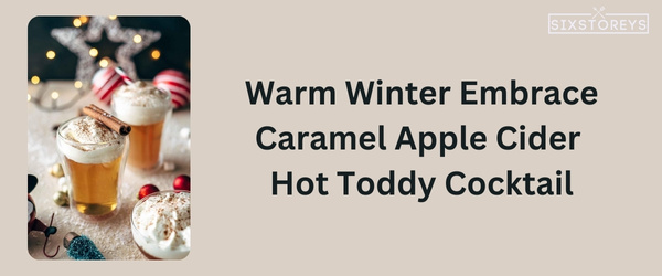 Caramel Apple Cider Hot Toddy Cocktail - Winter Vodka Cocktail