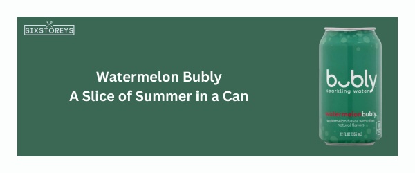 Watermelon Bubly - Best Bubly Flavor