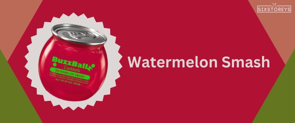 Watermelon Smash - Best Buzzballz Flavor