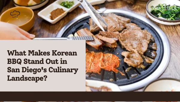 What Makes Korean BBQ Stand Out in San Diego's Culinary Landscape?