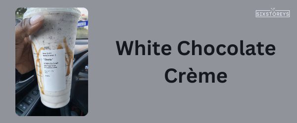 White Chocolate Crème - Best Starbucks Caramel Drink