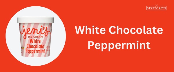 White Chocolate Peppermint - Best Jeni's Ice Cream Flavor