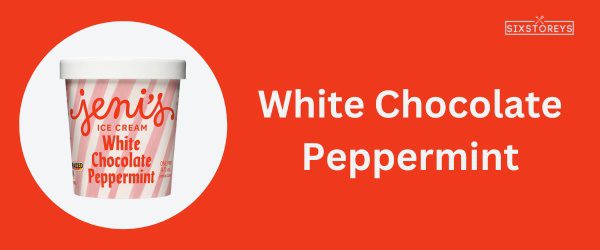 White Chocolate Peppermint - Best Jeni's Ice Cream Flavor