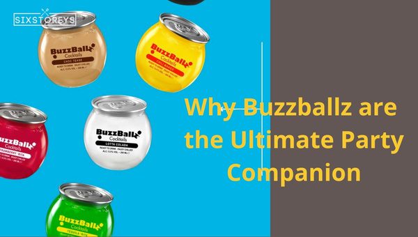 Why Buzzballz is the Ultimate Party Companion?