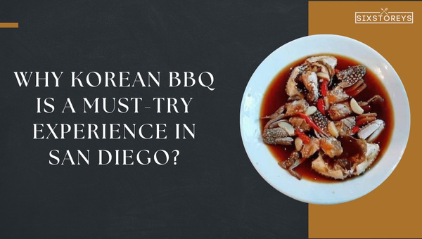 Why Korean BBQ is a Must-Try Experience in San Diego?