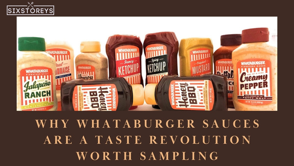 Why Whataburger Sauces Are a Taste Revolution Worth Sampling?