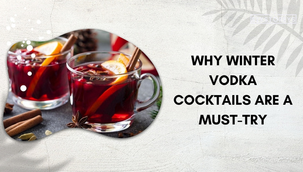 Why Winter Vodka Cocktail is a Must-Try?
