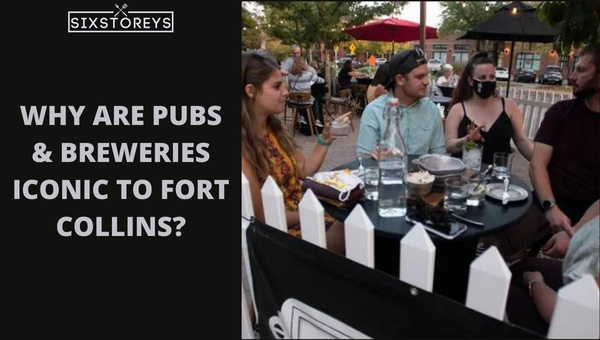 Why are Pubs & Breweries Iconic to Fort Collins?