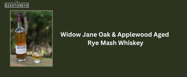 Widow Jane Oak & Applewood Aged Rye Mash Whiskey - Best Whiskey for Whiskey Sours