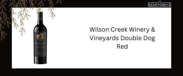Wilson Creek Winery & Vineyards Double Dog Red - Best Red Blend Wine in 2024
