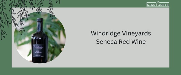 Windridge Vineyards Seneca Red Wine - Best Red Blend Wine in 2024