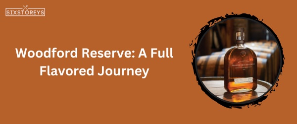 Woodford Reserve - Best Whiskey For Hot Toddy in 2023