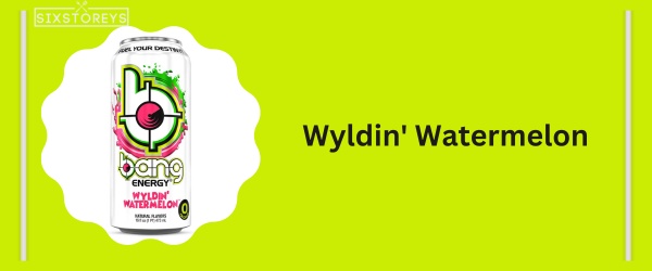 Wyldin' Watermelon - Best Bang Energy Flavor