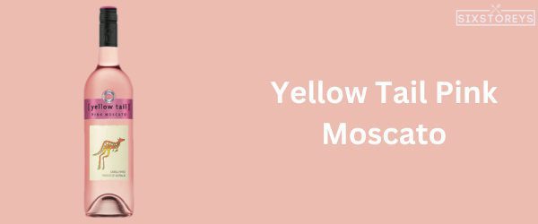 Yellow Tail Pink Moscato - Best Moscato Wine To Drink in 2025