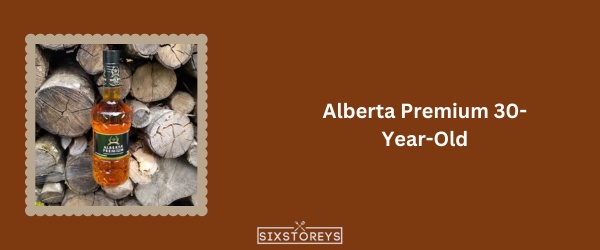 Alberta Premium 30-Year-Old - Best Canadian Whisky
