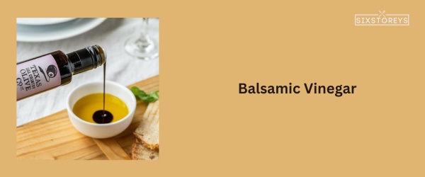 Balsamic Vinegar - Best Substitute for Black Vinegar in 2023