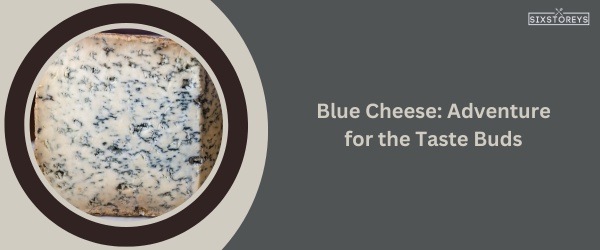 Blue Cheese: Best Cheese for Roast Beef Sandwich