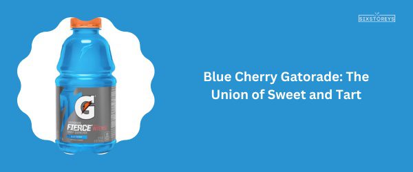 Blue Cherry Gatorade - Best Gatorade Flavor