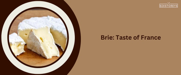 Brie: Best Cheese for Roast Beef Sandwich
