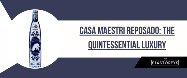Casa Maestri Reposado - Best Reposado Tequila of 2024