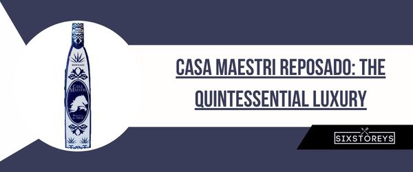 Casa Maestri Reposado - Best Reposado Tequila of 2025
