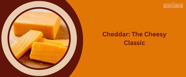Cheddar: Best Cheese for Roast Beef Sandwich