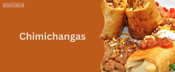 Chimichangas - Best Foods Starting with Chi