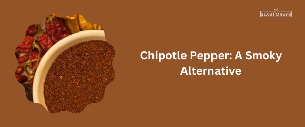 Chipotle Pepper - Best Poblano Pepper Substitute