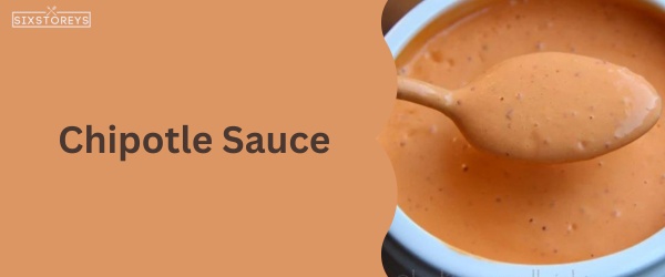 Chipotle Sauce - Best Foods Starting with Chi